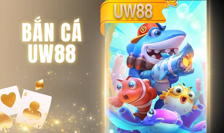 Trang Chủ UW88: Nhà Cái Cá Cược Online Uy Tín Số 1 42 Trải nghiệm chơi bắn cá cực đã tại UW88